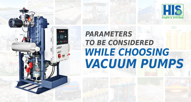 Parameters to be considered while choosing vacuum pumps